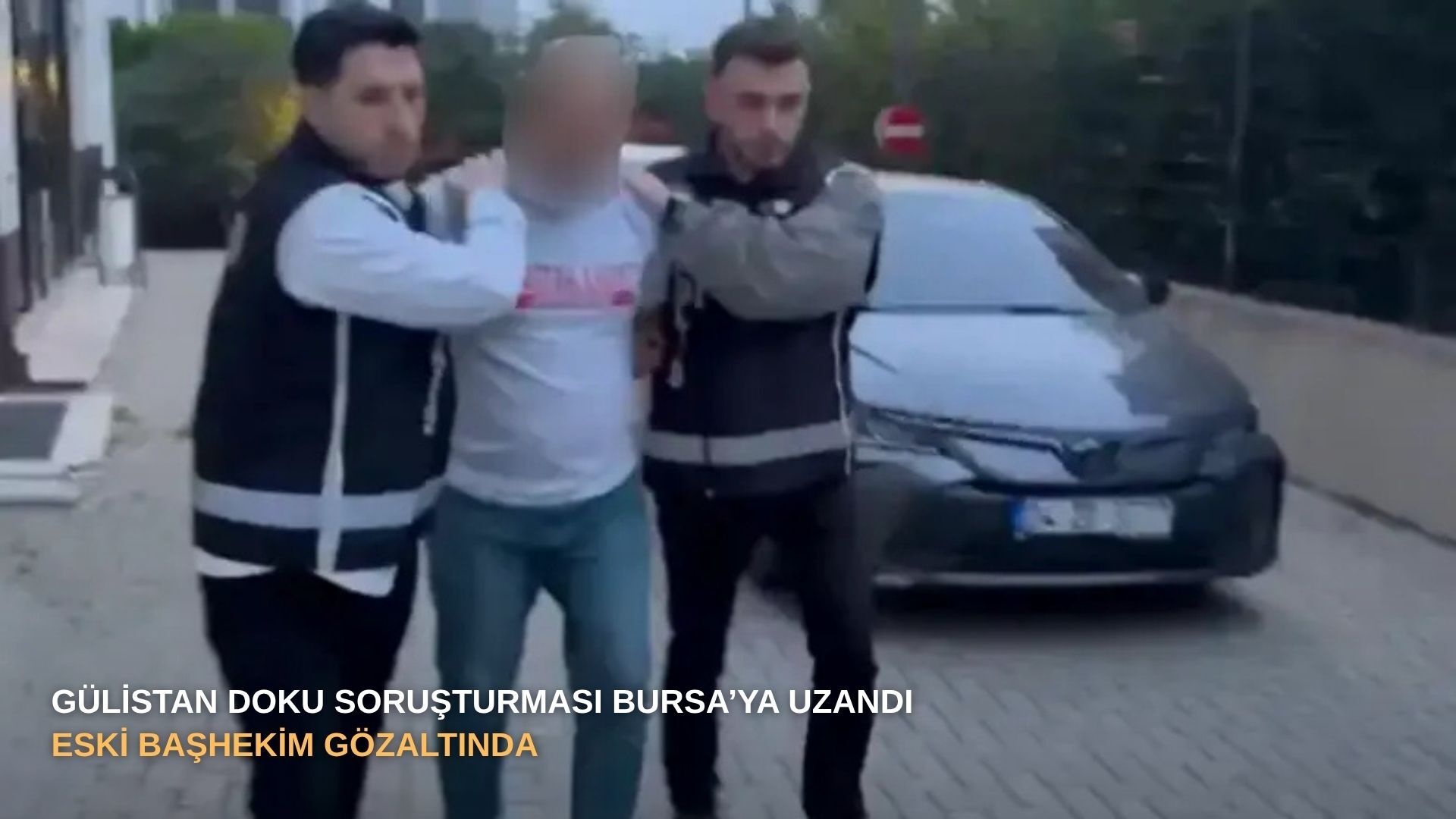 Gülistan Doku soruşturması Bursa’ya uzandı: Eski başhekim gözaltında