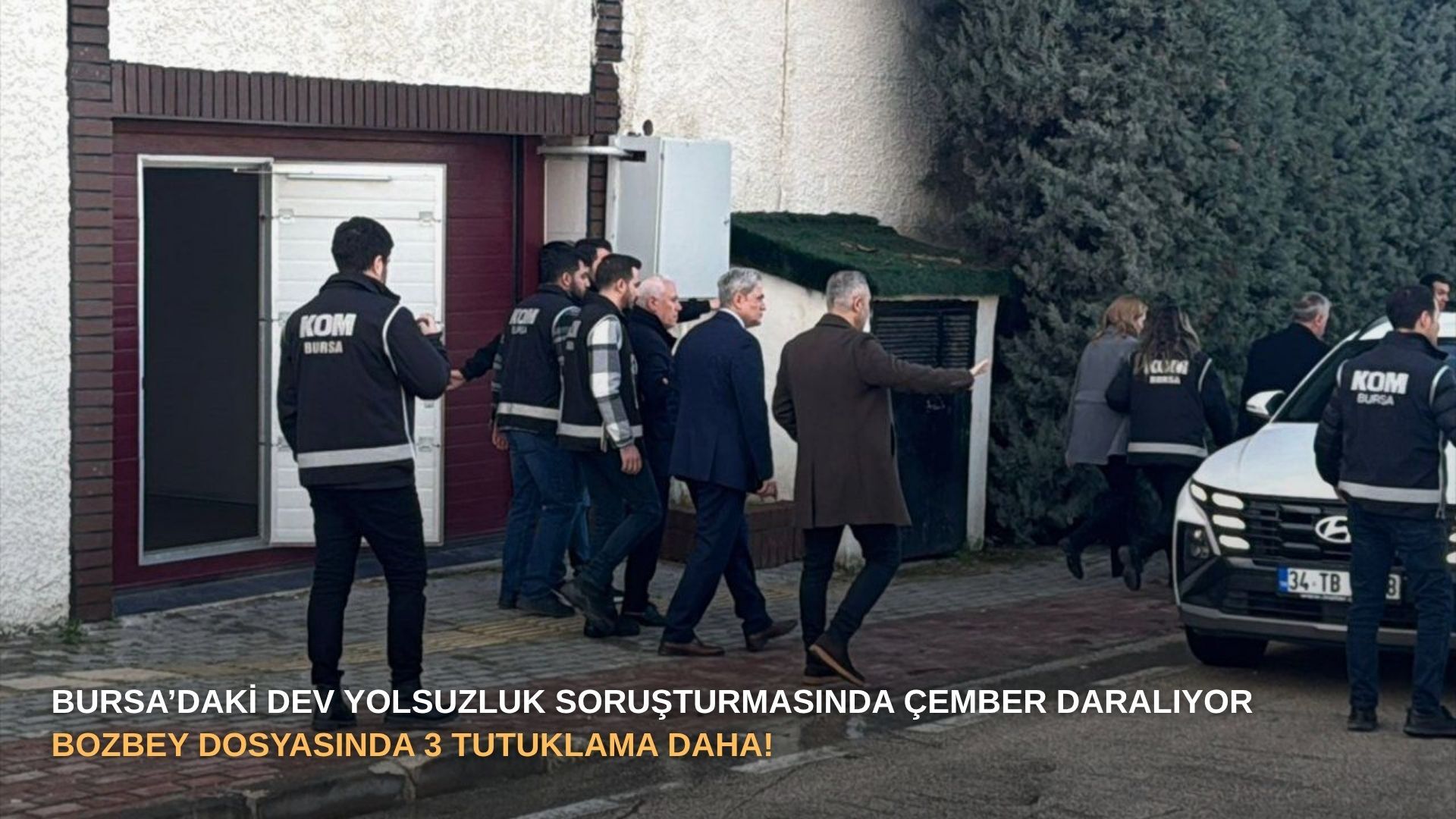 Bursa’daki dev yolsuzluk soruşturmasında çember daralıyor: Bozbey dosyasında 3 tutuklama daha!