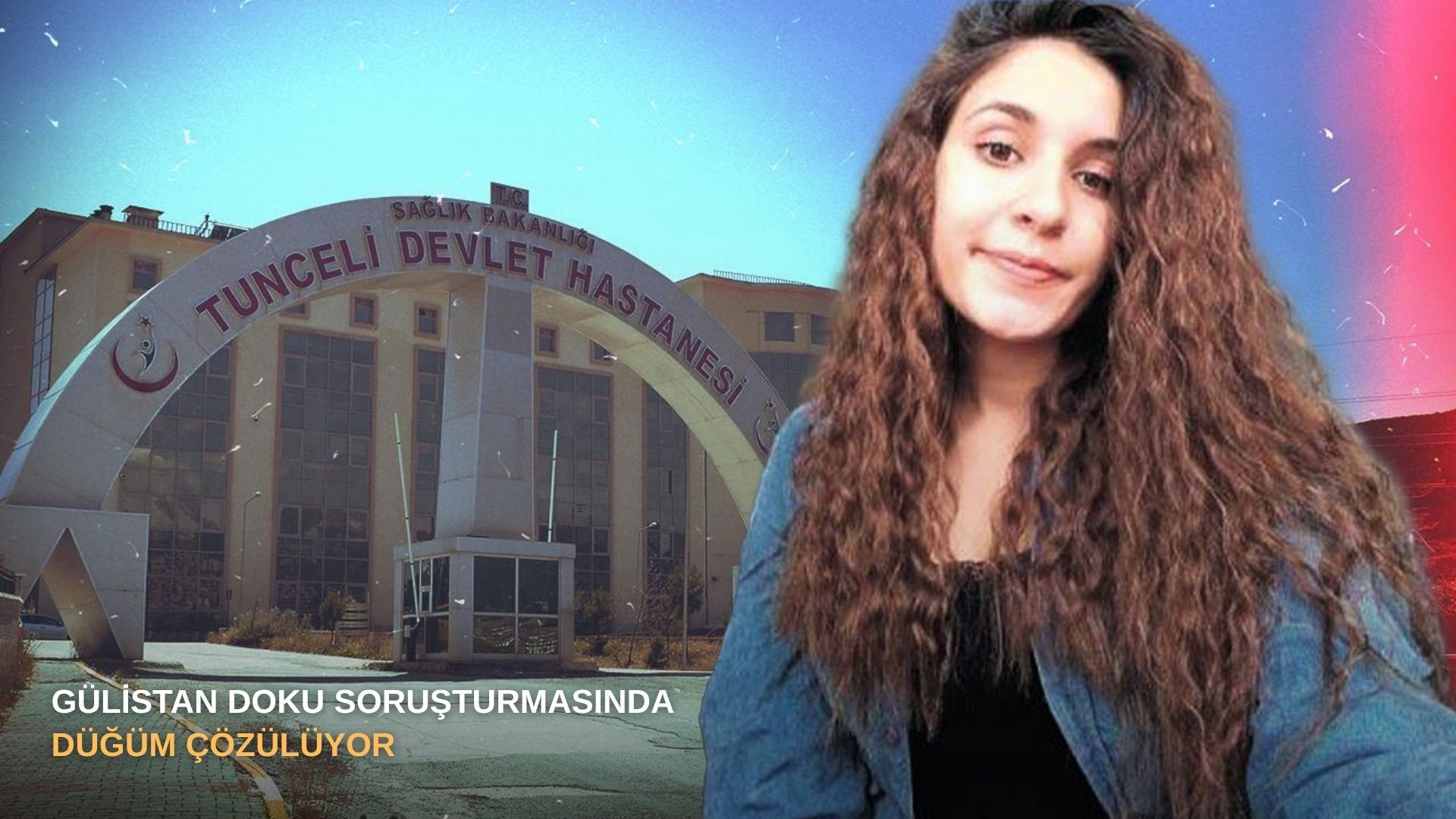 Gülistan Doku soruşturmasında düğüm çözülüyor