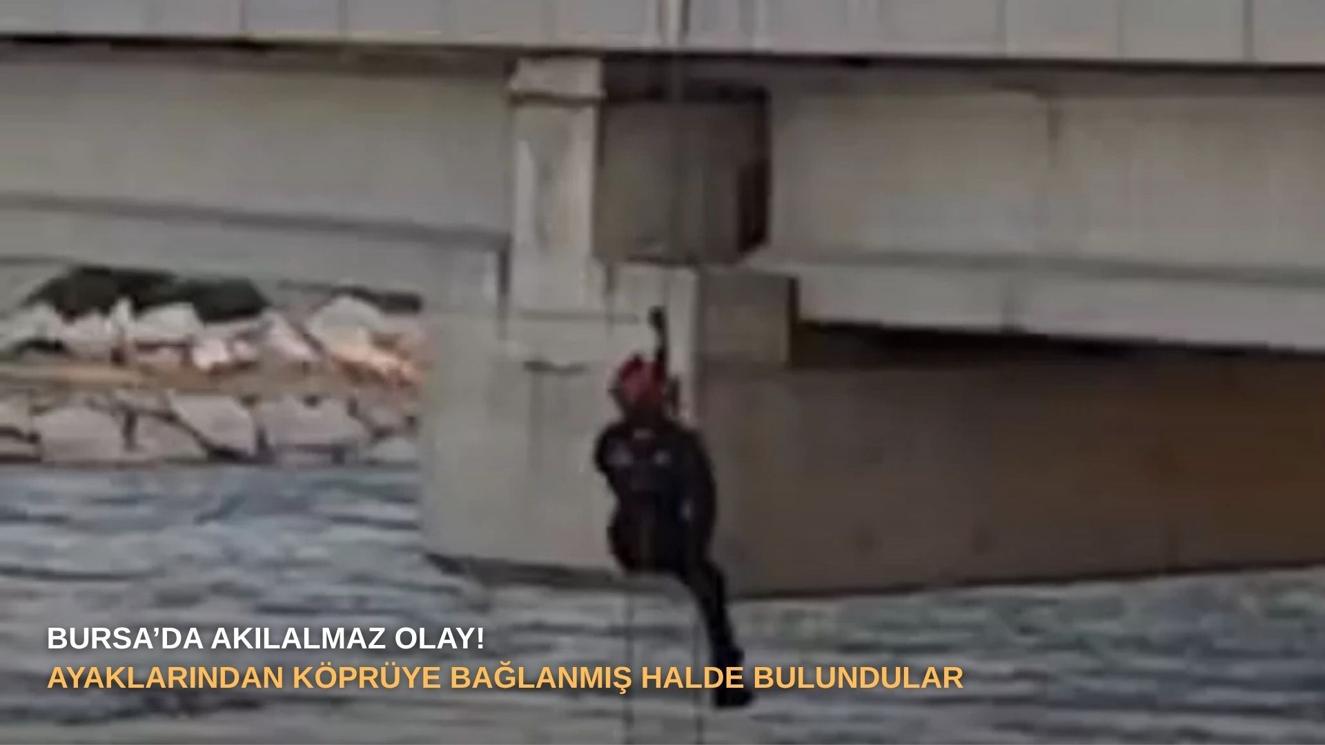 Bursa’da akılalmaz olay! Ayaklarından köprüye bağlanmış halde bulundular