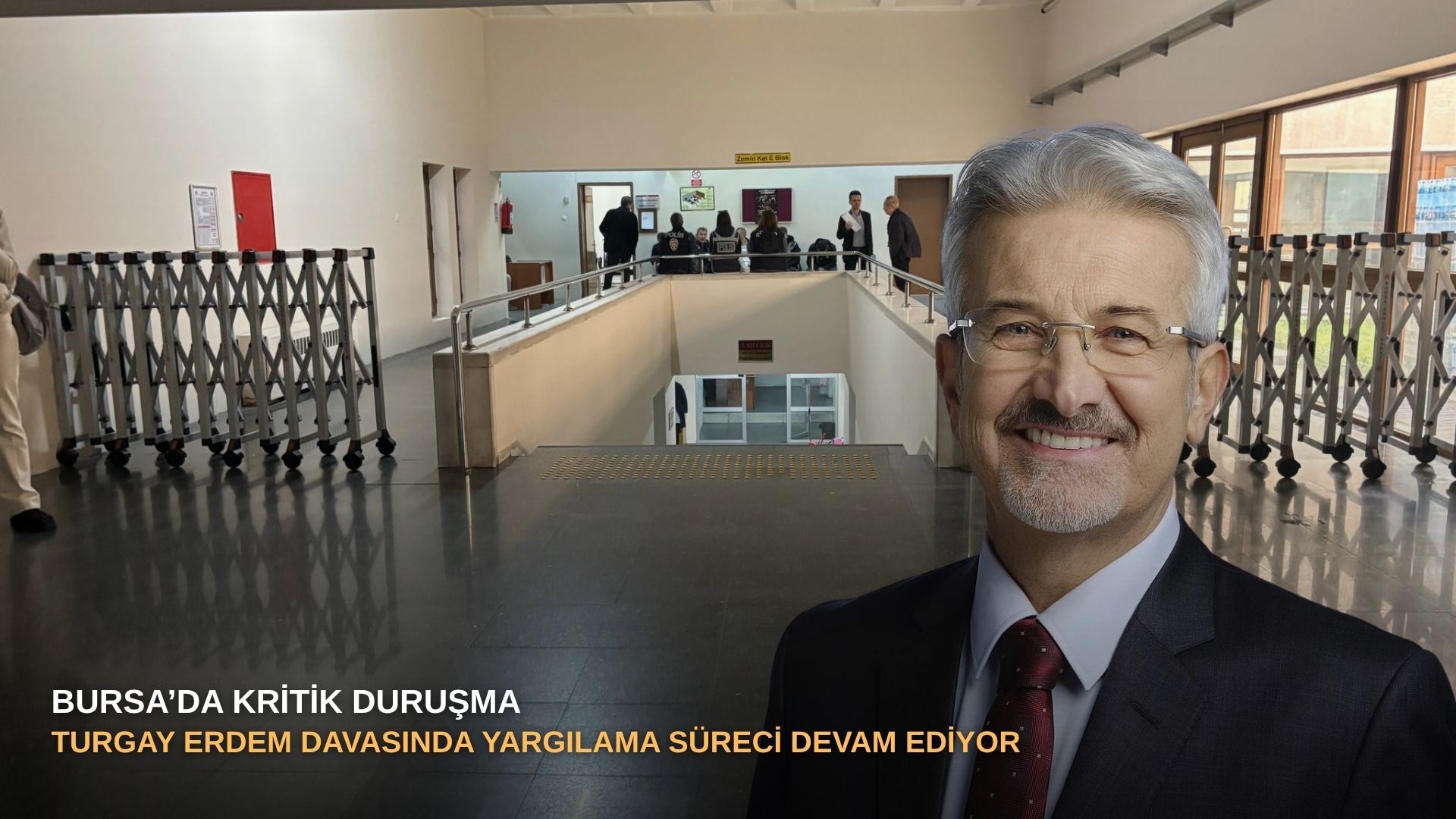 Bursa’da kritik duruşma: Turgay Erdem davasında yargılama süreci devam ediyor