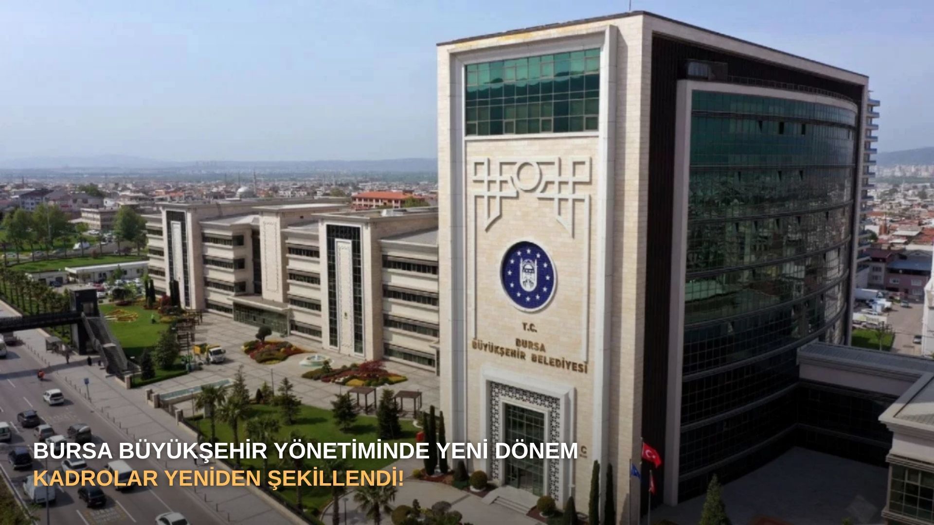 Bursa Büyükşehir yönetiminde yeni dönem: Kadrolar yeniden şekillendi!