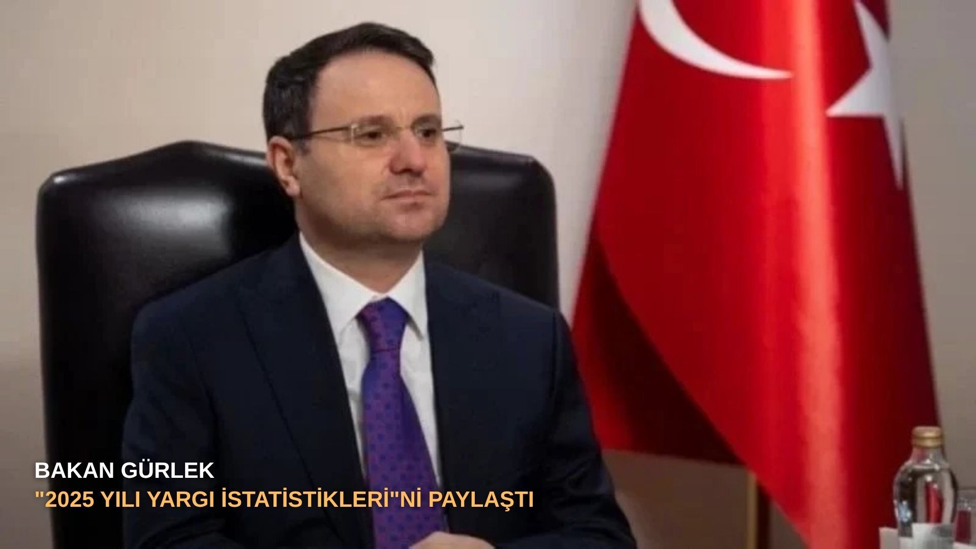 Bakan Gürlek "2025 Yılı Yargı İstatistikleri"ni paylaştı
