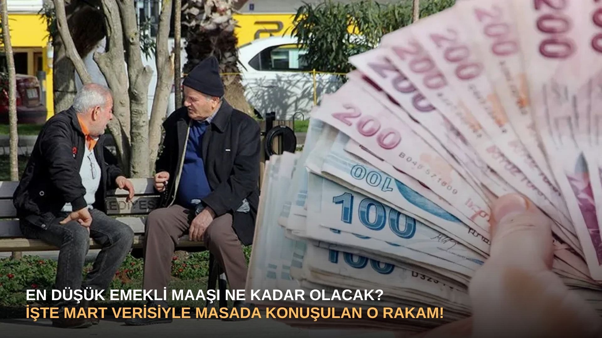 En düşük emekli maaşı ne kadar olacak? İşte Mart verisiyle masada konuşulan o rakam!