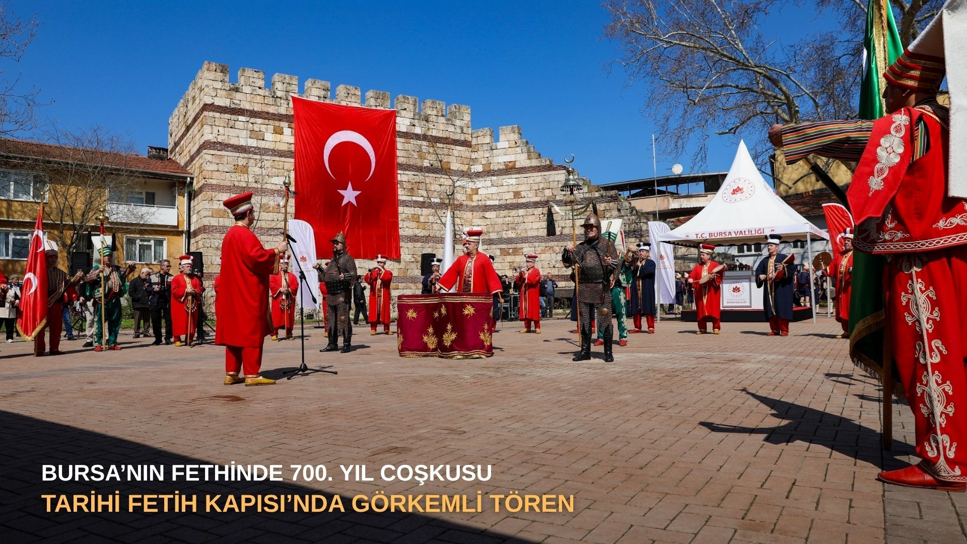 Bursa’nın Fethinde 700. Yıl Coşkusu: Tarihi Fetih Kapısı’nda Görkemli Tören