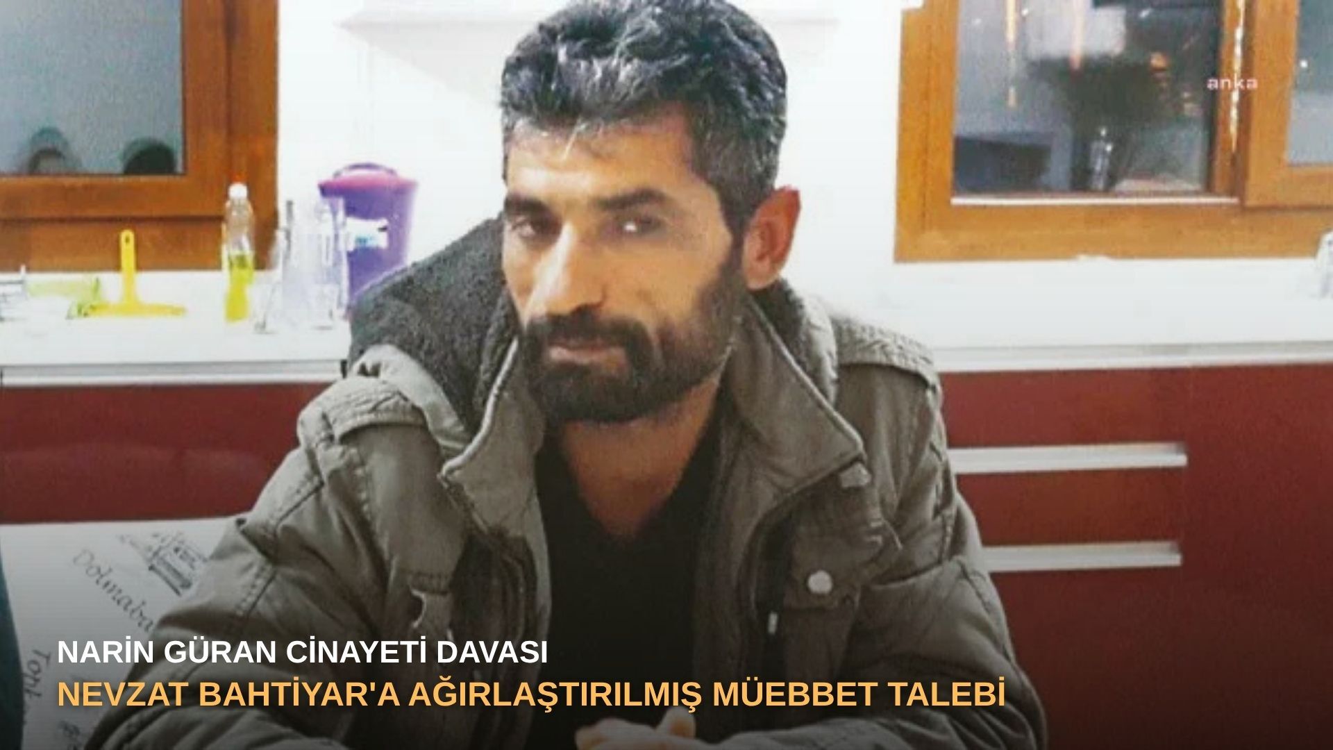 Narin Güran cinayeti davası: Nevzat Bahtiyar'a ağırlaştırılmış müebbet talebi