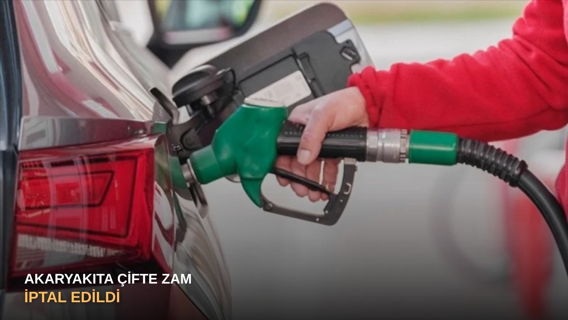 Akaryakıta çifte zam iptal edildi