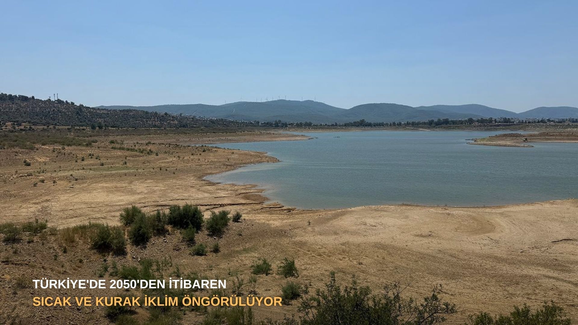Türkiye'de 2050'den itibaren sıcak ve kurak iklim öngörülüyor