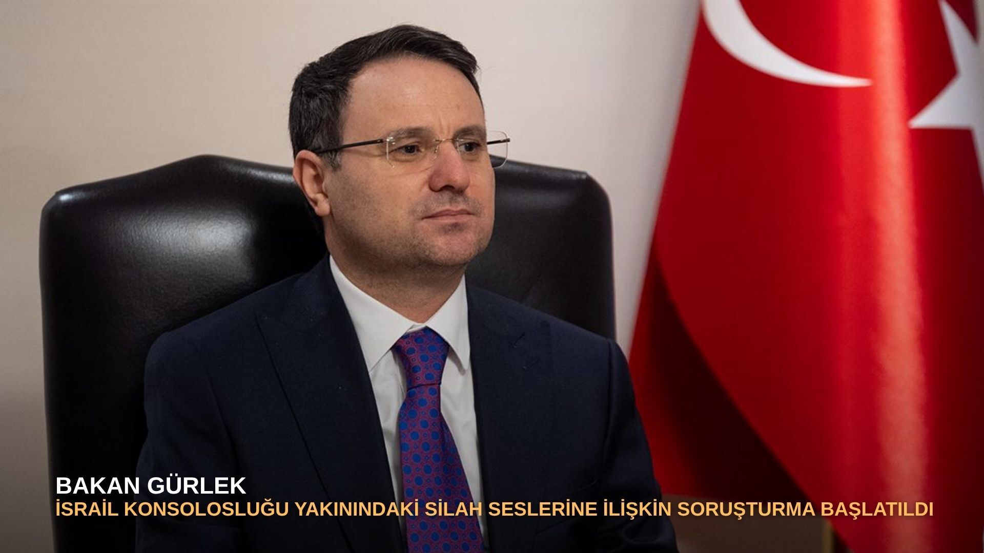 Bakan Gürlek: İsrail Konsolosluğu yakınındaki silah seslerine ilişkin soruşturma başlatıldı