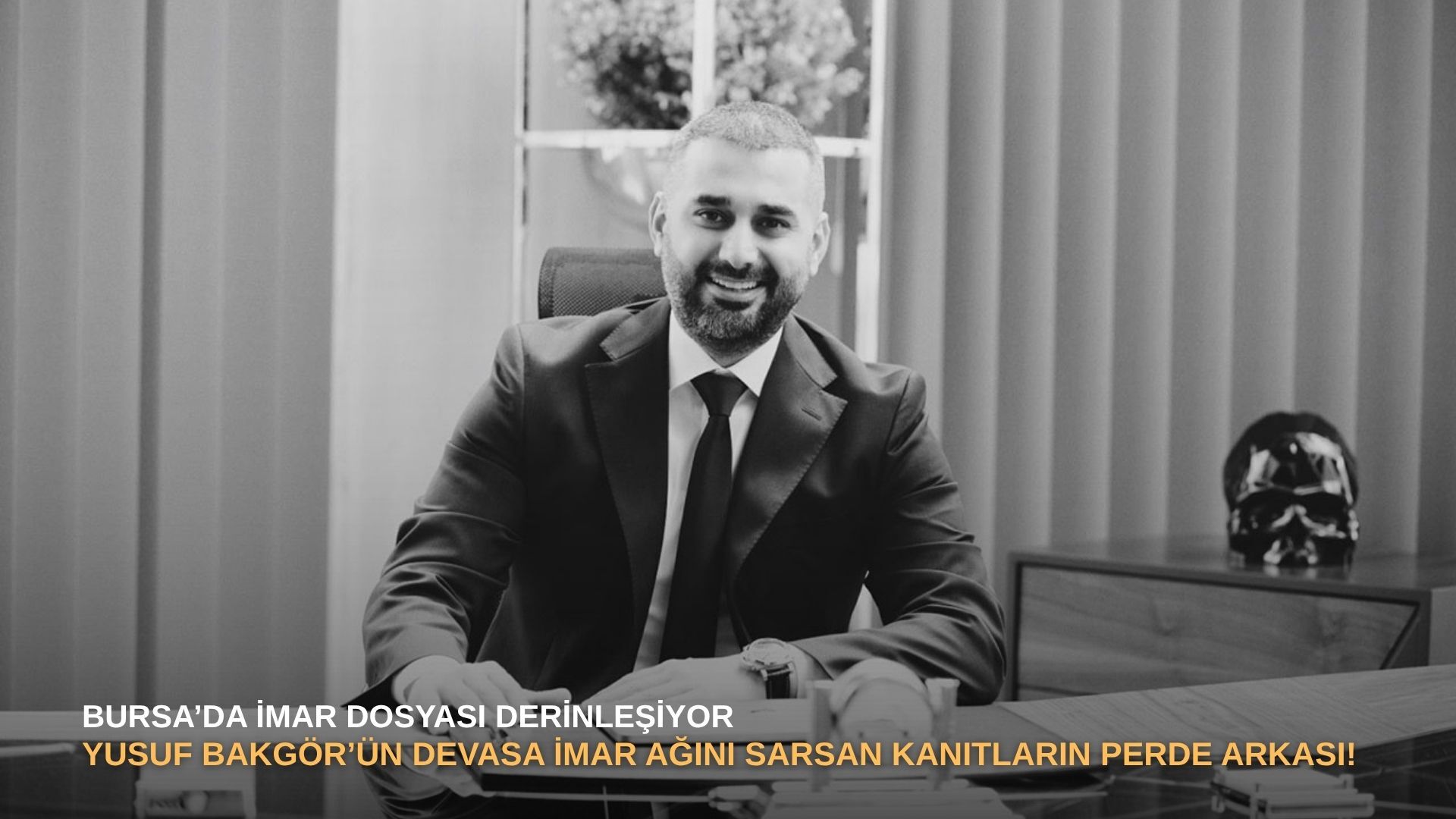 Bursa’da imar dosyası derinleşiyor: Yusuf Bakgör’ün devasa imar ağını sarsan kanıtların perde arkası!