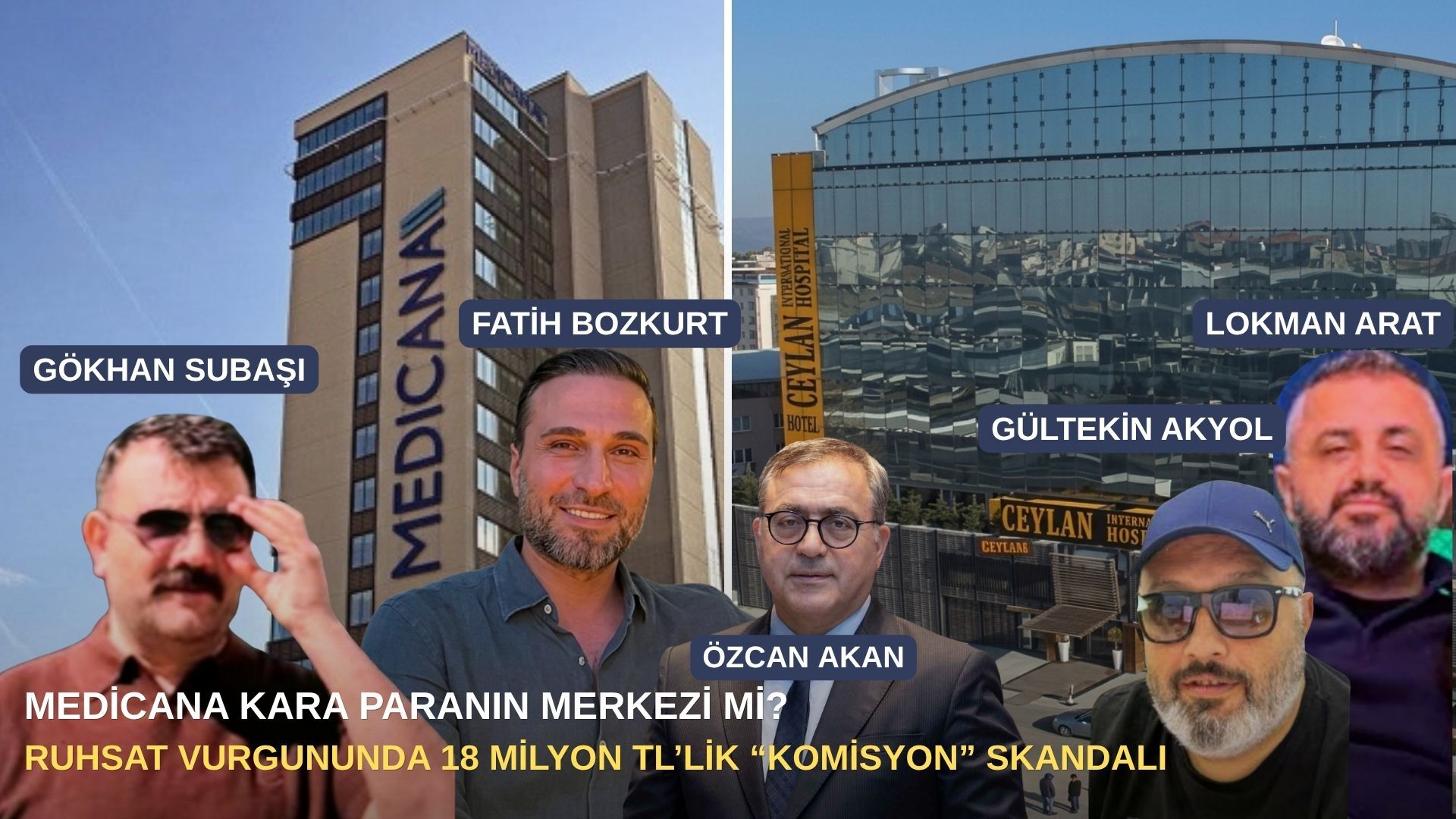 Medicana kara paranın merkezi mi? Ruhsat vurgununda 18 milyon TL’lik “komisyon” skandalı
