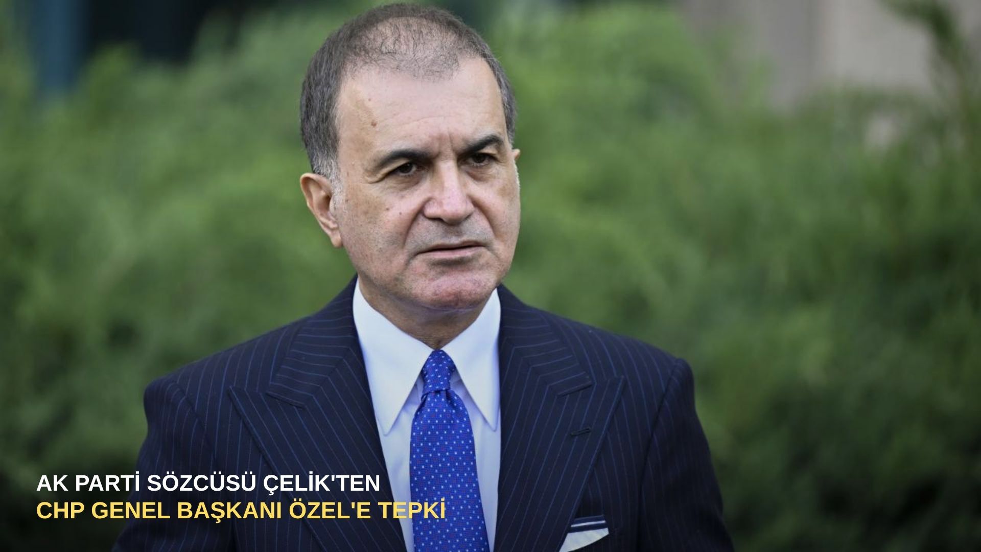 AK Parti Sözcüsü Çelik'ten CHP Genel Başkanı Özel'e tepki