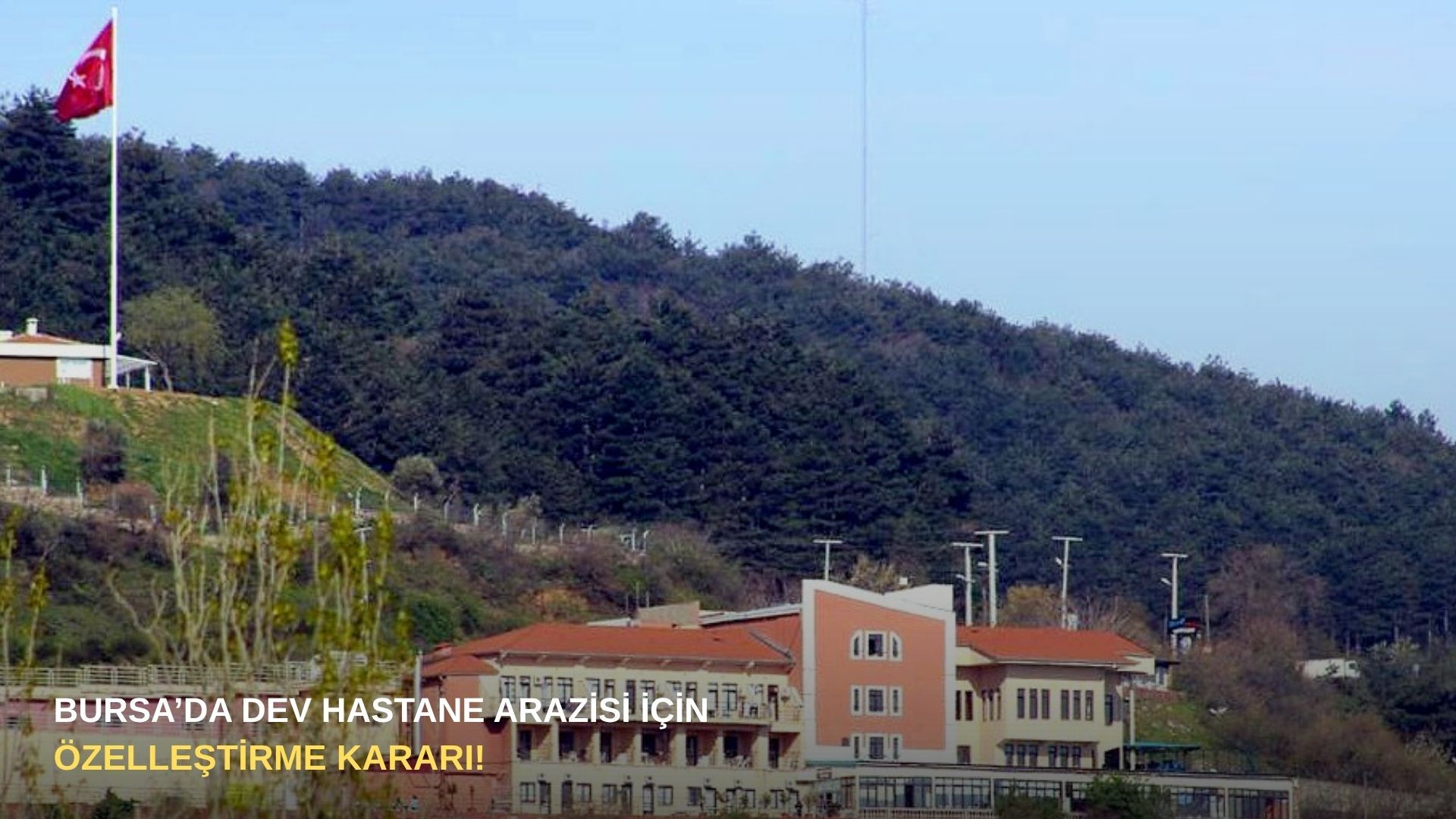 Bursa’da dev hastane arazisi için özelleştirme kararı!