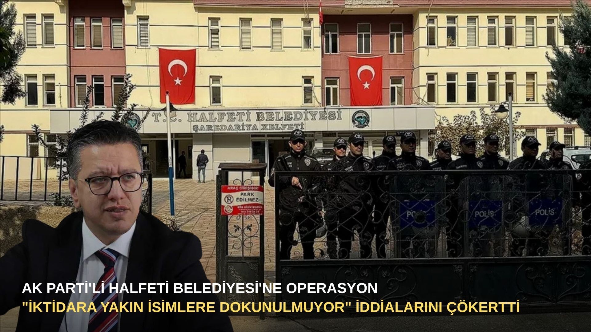 Halfeti soruşturması: “İktidara yakın isimlere dokunulmuyor” iddialarını çökertti...