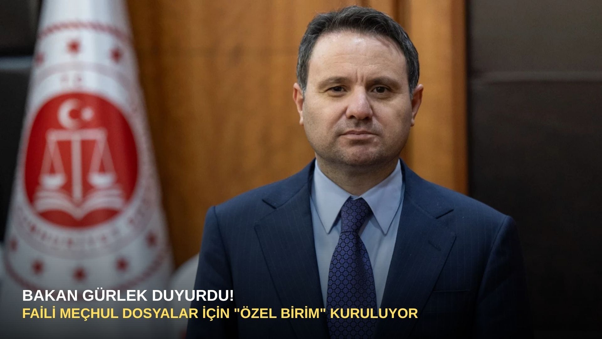 Bakan Gürlek duyurdu! Faili meçhul dosyalar İçin "özel birim" kuruluyor