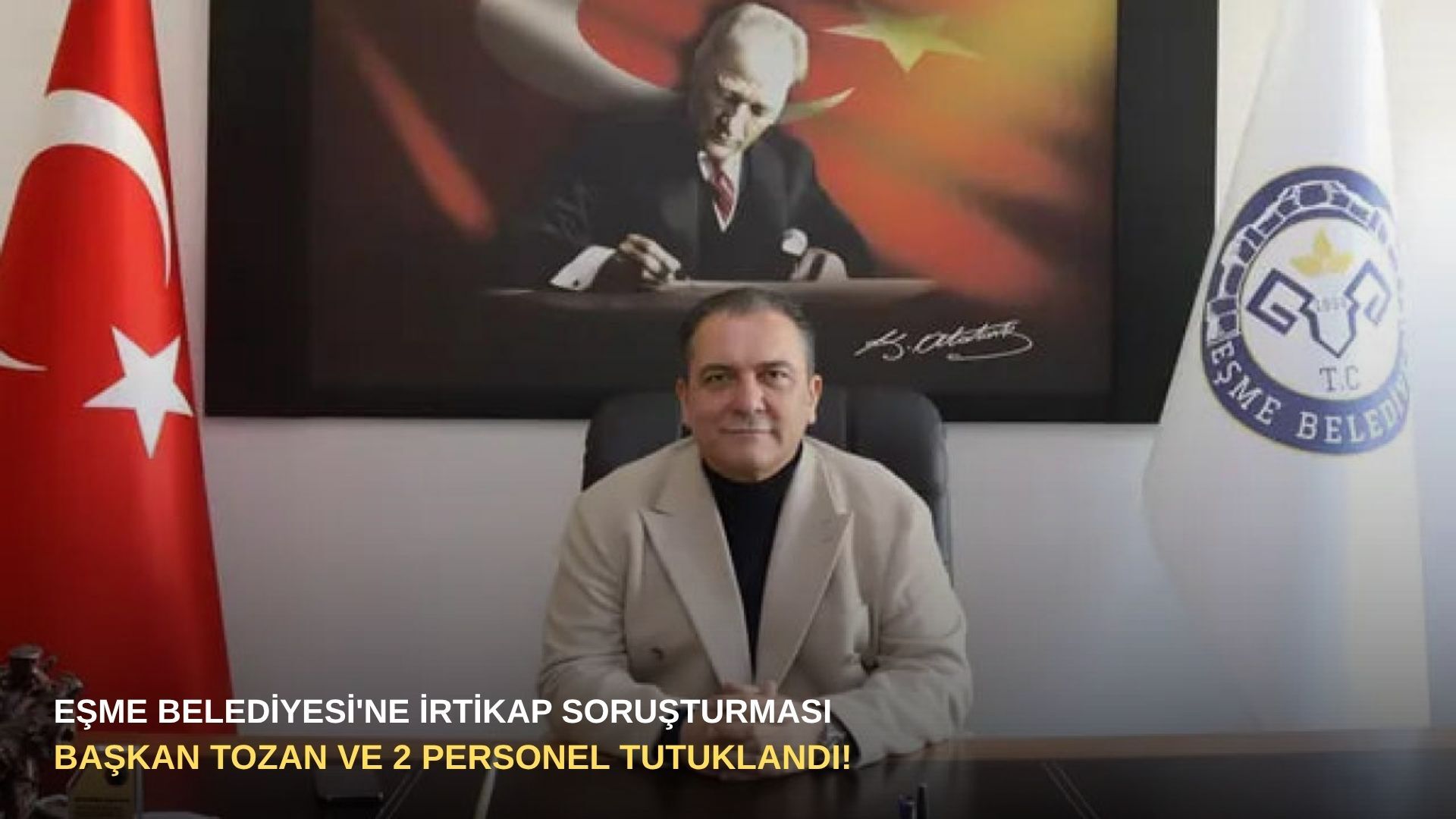 Eşme Belediyesi'ne irtikap soruşturması: Başkan Tozan ve 2 personel tutuklandı!