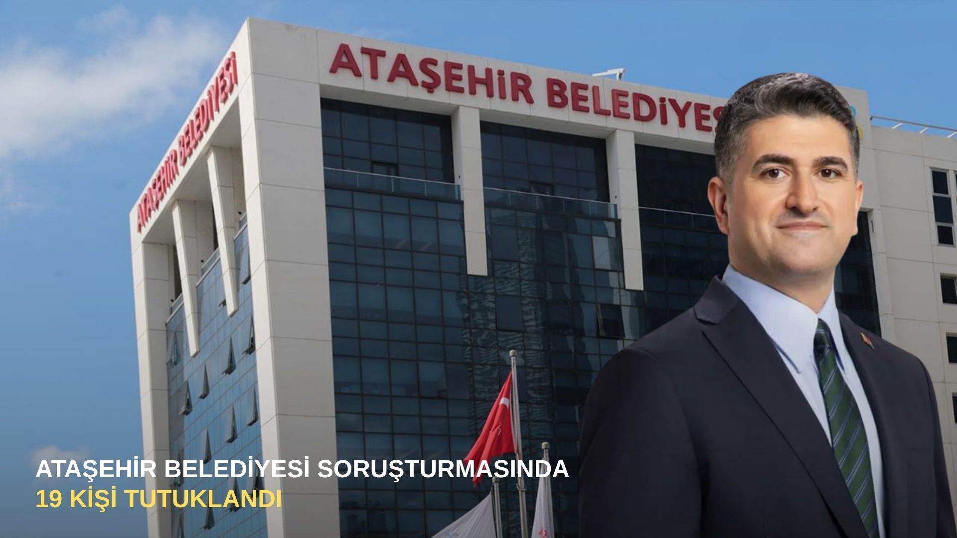 Ataşehir Belediyesi soruşturmasında 19 kişi tutuklandı