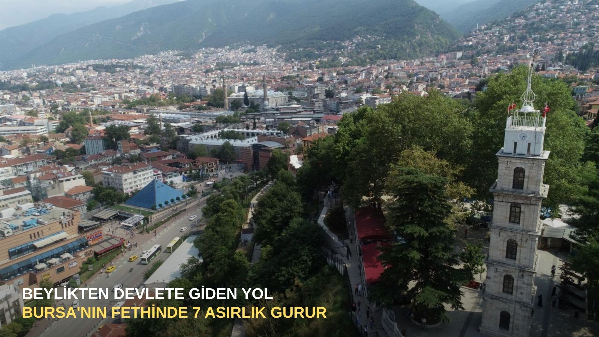 Beylikten Devlete Giden Yol: Bursa'nın Fethi ve 7 Asırlık Gurur