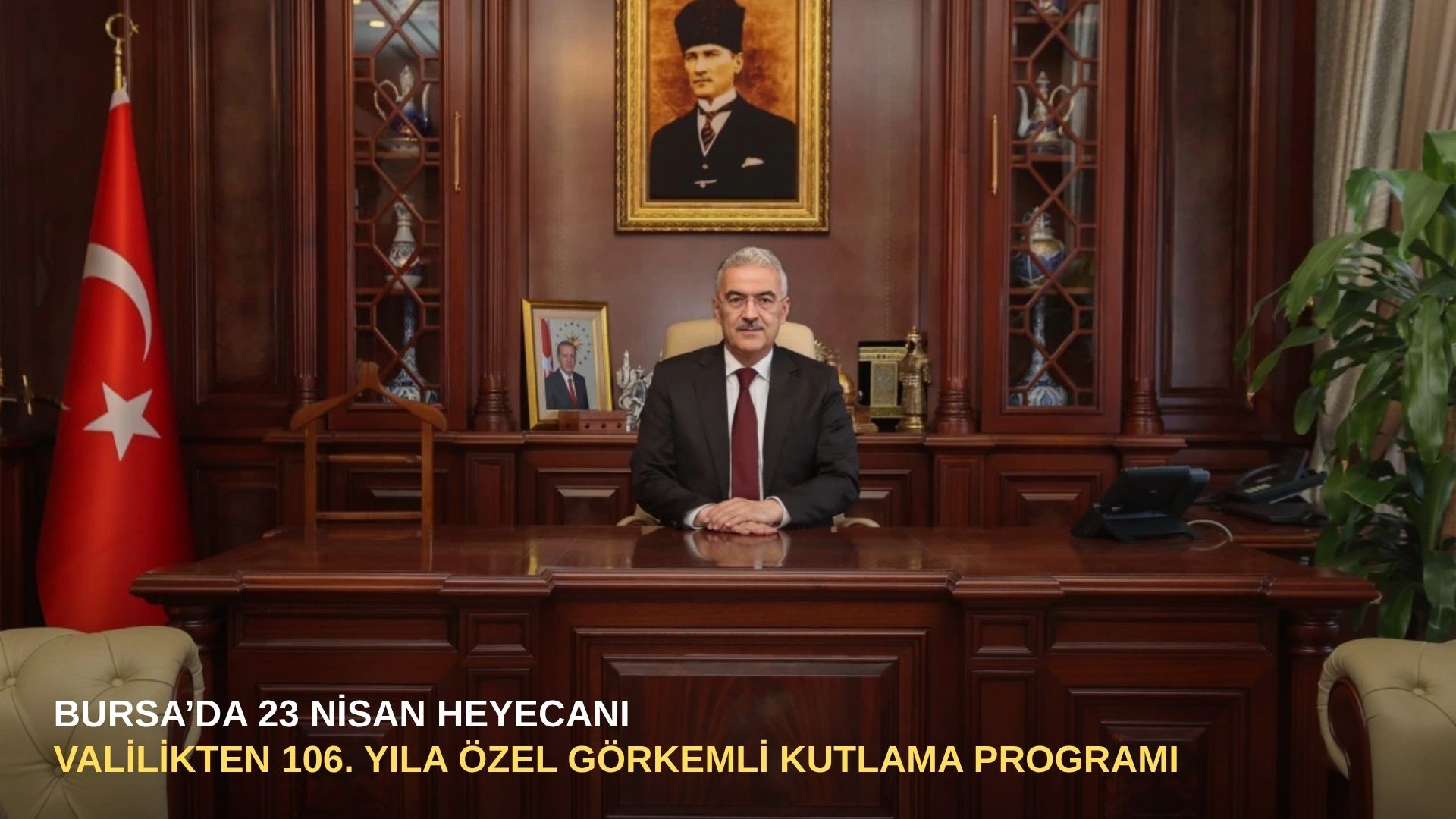 Bursa’da 23 Nisan heyecanı: Valilikten 106. yıla özel görkemli kutlama programı