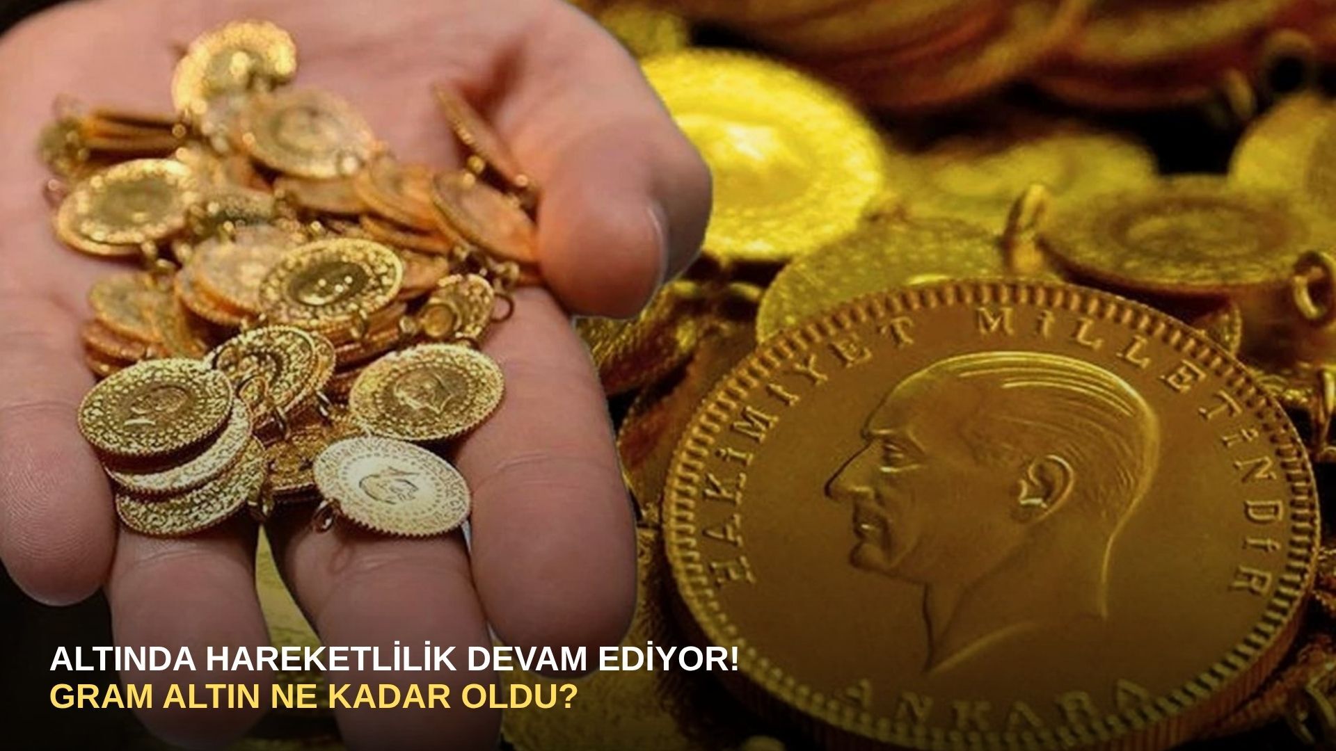 Altında hareketlilik devam ediyor! Gram altın ne kadar oldu?