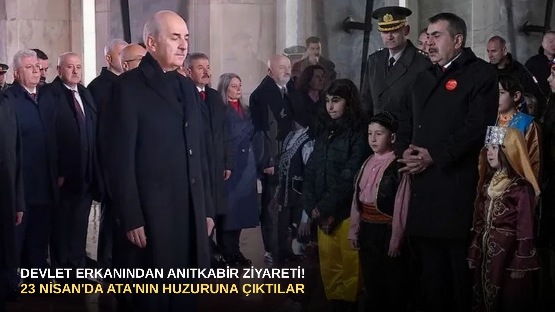 Devlet erkanından Anıtkabir ziyareti! 23 Nisan'da Ata'nın huzuruna çıktılar