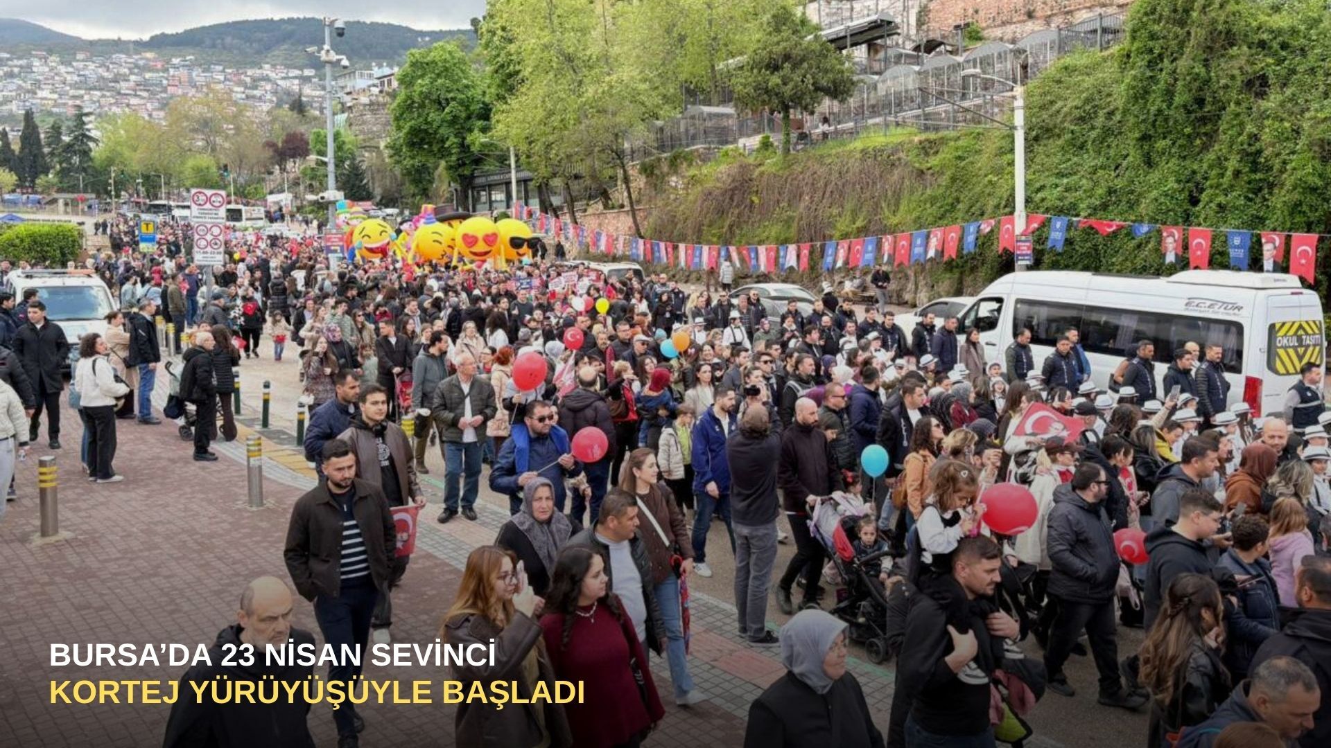 Bursa’da 23 Nisan sevinci kortej yürüyüşüyle başladı