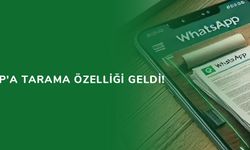 WhatsApp'a tarama özelliği geldi!