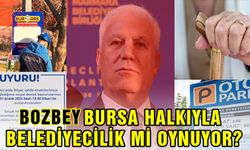 Bozbey Bursa halkıyla belediyecilik mi oynuyor ?