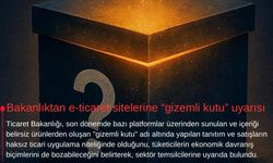 Bakanlıktan e-ticaret sitelerine “gizemli kutu” uyarısı