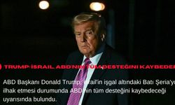 Trump: İsrail, ABD'nin tüm desteğini kaybeder