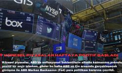 Küresel piyasalar haftaya pozitif başladı