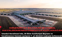 Cumhuriyet Bayramı, İstanbul Havalimanı'nda coşkuyla kutlanacak