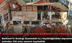 Balıkesir'de 330 artçı sarsıntı kaydedildi