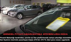 Güncel fiyatı aşan satışa  279 bin lira ceza