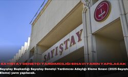 Sayıştay Denetçi Yardımcılığı Sınavı yarın yapılacak