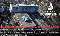 İBB soruşturmasında Hamdi Akın ifadeye çağrıldı