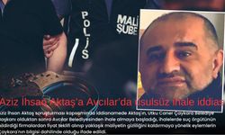Aziz İhsan Aktaş’a Avcılar’da usulsüz ihale iddiası