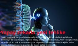 Yapay zekada yeni tehlike