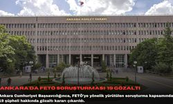 Ankara'da FETÖ soruşturması: 19 gözaltı
