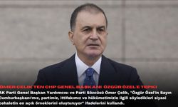 Ömer Çelik'ten CHP Genel Başkanı Özgür Özel'e tepki