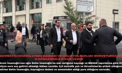 Ekrem İmamoğlu'nun babası ve oğlu yolsuzluk soruşturması kapsamında ifade verdi