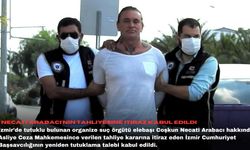 Necati Arabacı’nın tahliyesine itiraz kabul edildi