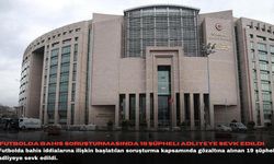 Futbolda bahis soruşturmasında 19 şüpheli adliyeye sevk edildi