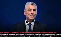Bakan Bolat: İhracat, sanayi üretimindeki artışı güçlendiriyor