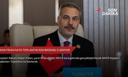 Bakan Fidan NATO toplantısı için Brüksel'e gidiyor