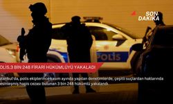 Polis,3 bin 248 firari hükümlüyü yakaladı