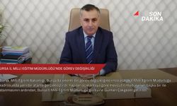 Bursa İl Milli Eğitim Müdürlüğü’nde görev değişikliği