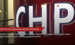 Eski CHP ilçe başkanına rüşvet gözaltısı