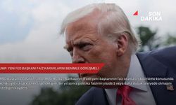 Trump: Yeni Fed başkanı faiz kararlarını benimle görüşmeli