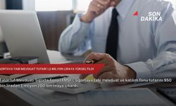 Sigortaya tabi mevduat tutarı 1,2 milyon liraya yükseltildi